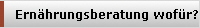 Ernhrungsberatung wofr?